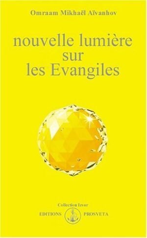 Nouvelle lumière sur les Évangiles