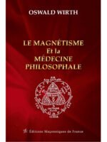 Le magnétisme et la médecine philosophale