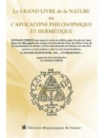 Le grand livre de la Nature ou l'apocalypse philosophique et hermétique